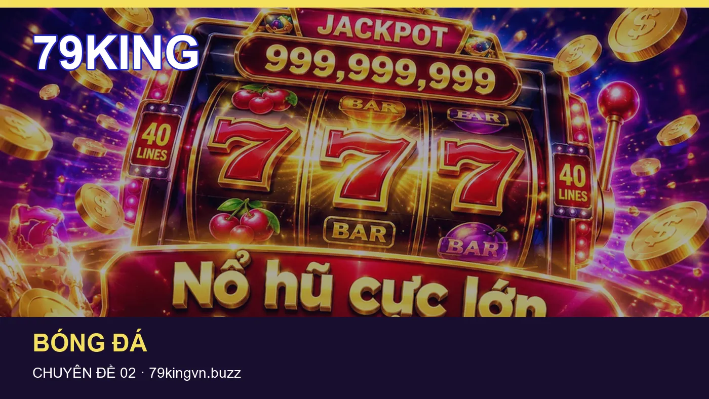Thể thao: những thuật ngữ cần hiểu khi tra cứu 79KING
