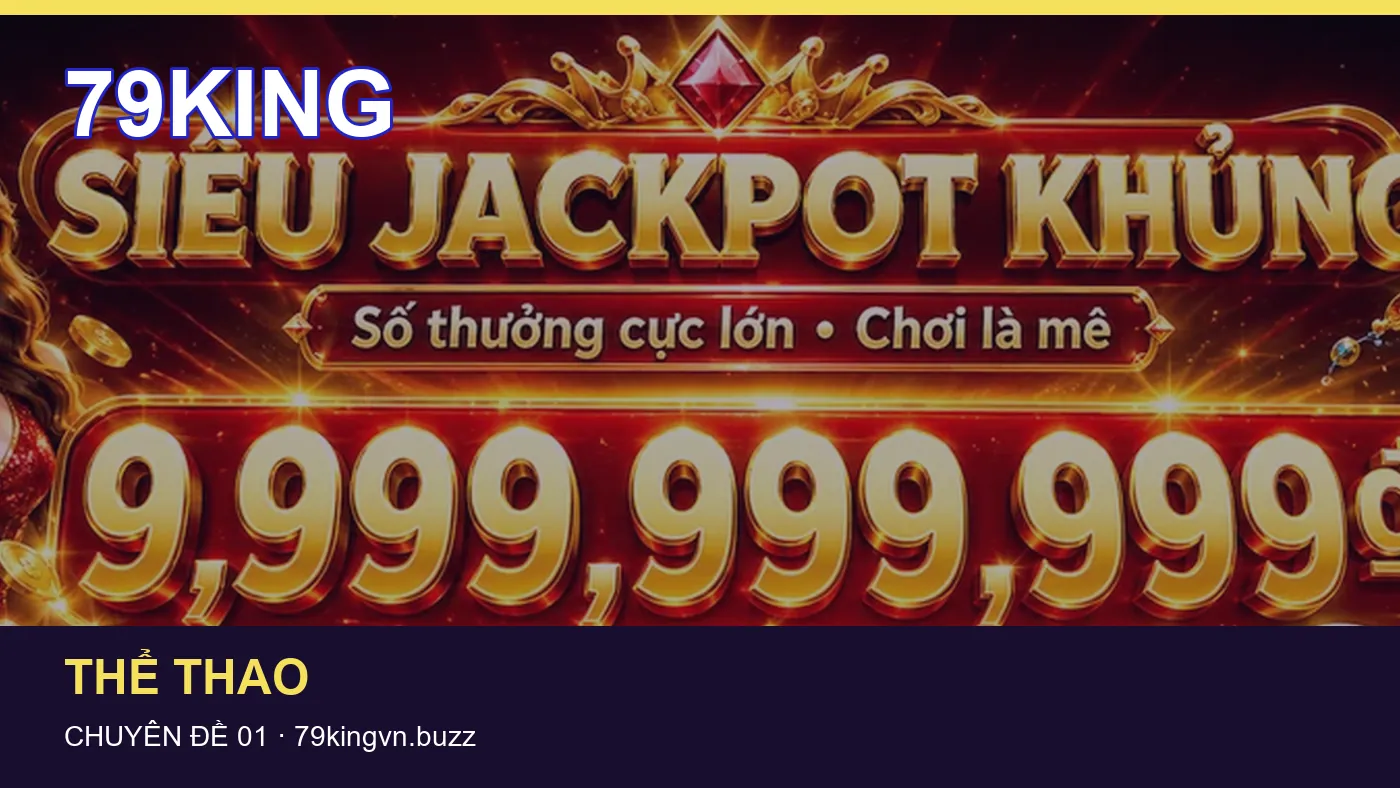 Danh sách kiểm tra thông tin Bóng đá dành cho người đọc 79KING