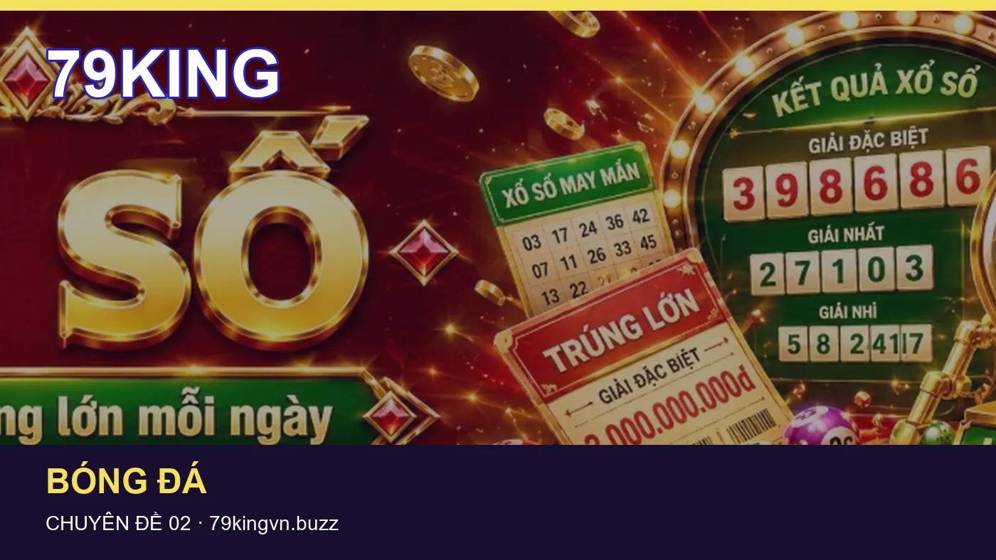 Cách bắt đầu đọc chuyên mục Lịch thi đấu trên 79KING