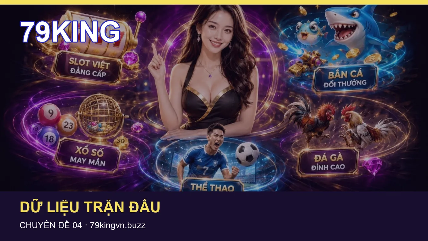 Hỏi đáp về Lịch thi đấu: quy trình tự kiểm tra trên 79KING